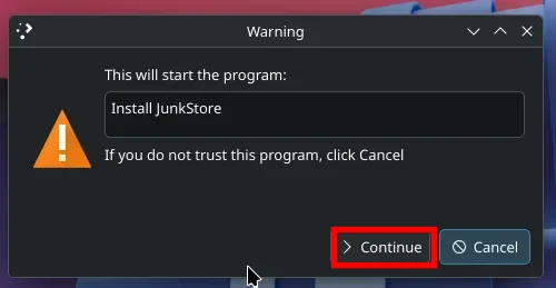 A KDE Warning dialog reading This will start the program: Install JunkStore, with Continue and Cancel buttons