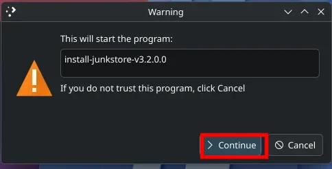 A KDE Warning dialog reading This will start the program: install-junkstore-v3.2.0.0, with Continue and Cancel buttons