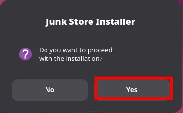 The Junk Store Installer asking Do you want to proceed with the installation, with No and Yes buttons